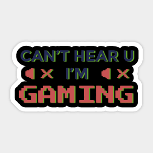 I am gaming I can not hear you Sticker